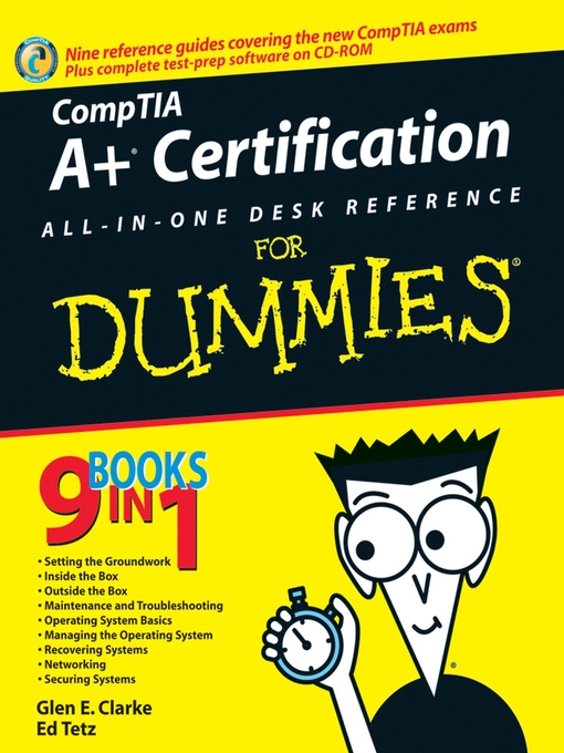 Title details for CompTIA A+ Certification All-In-One Desk Reference For Dummies by Glen E. Clarke - Available